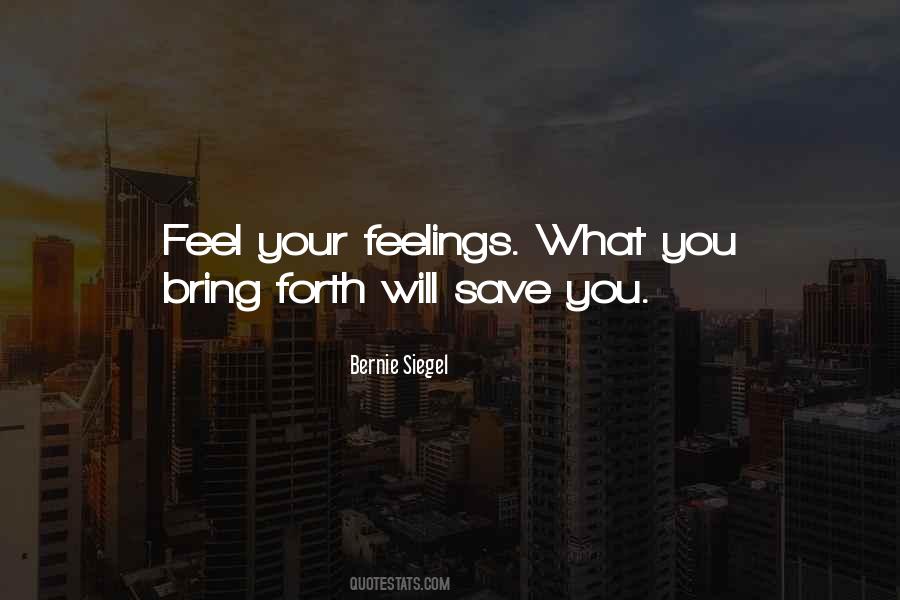 Feel Your Feelings Quotes #1366460