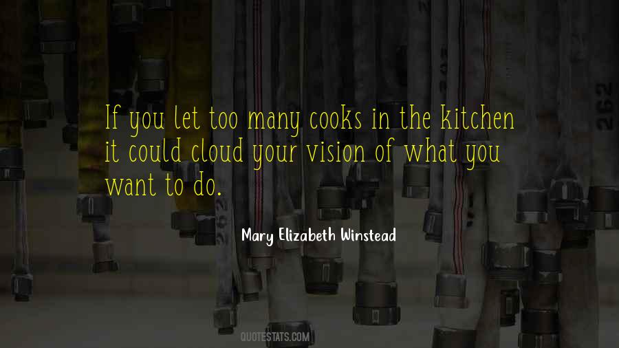 Quotes About Too Many Cooks In The Kitchen #1743868