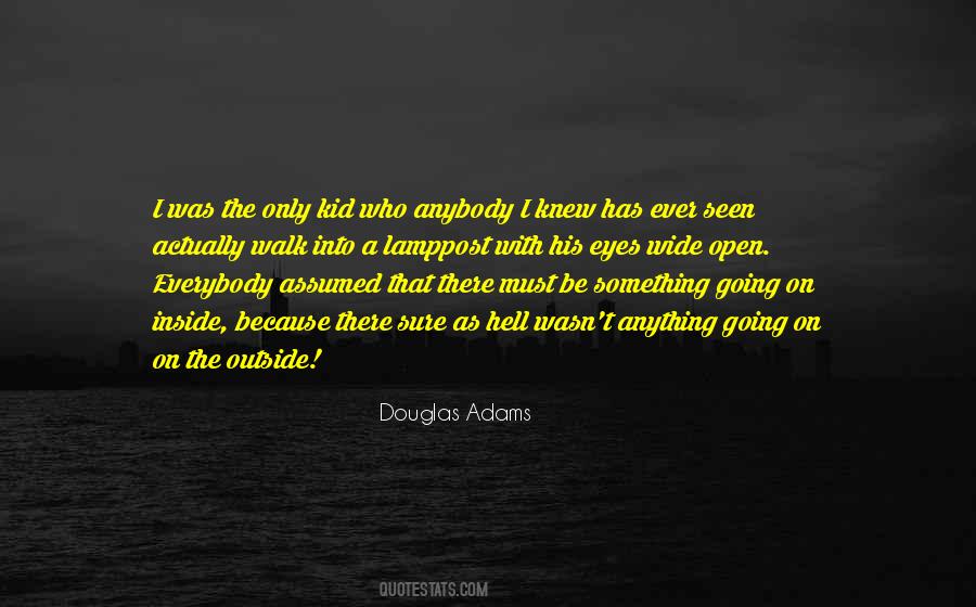 Quotes About Eyes Wide Open #36519