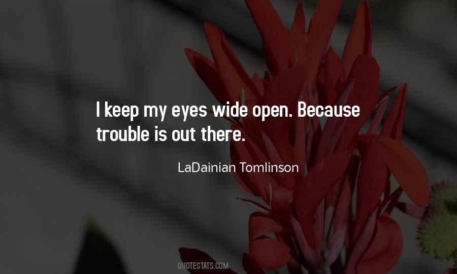 Quotes About Eyes Wide Open #48088