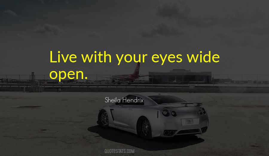 Quotes About Eyes Wide Open #827697