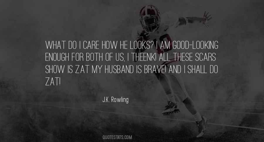 Quotes About How Good Looking I Am #397623