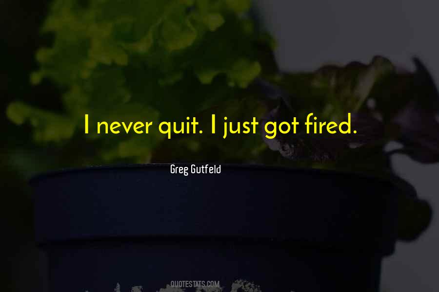 Got Fired Quotes #1628343