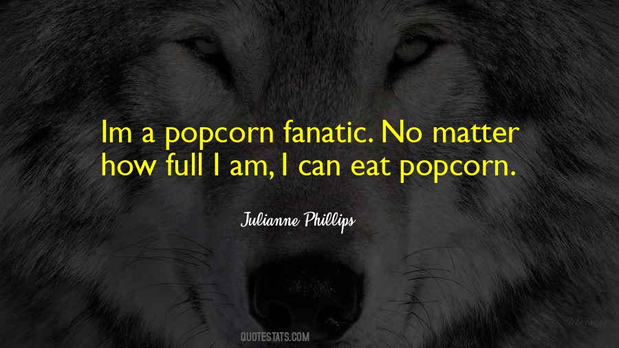 Quotes About Popcorn #244490 Quotes About Popcorn #244490