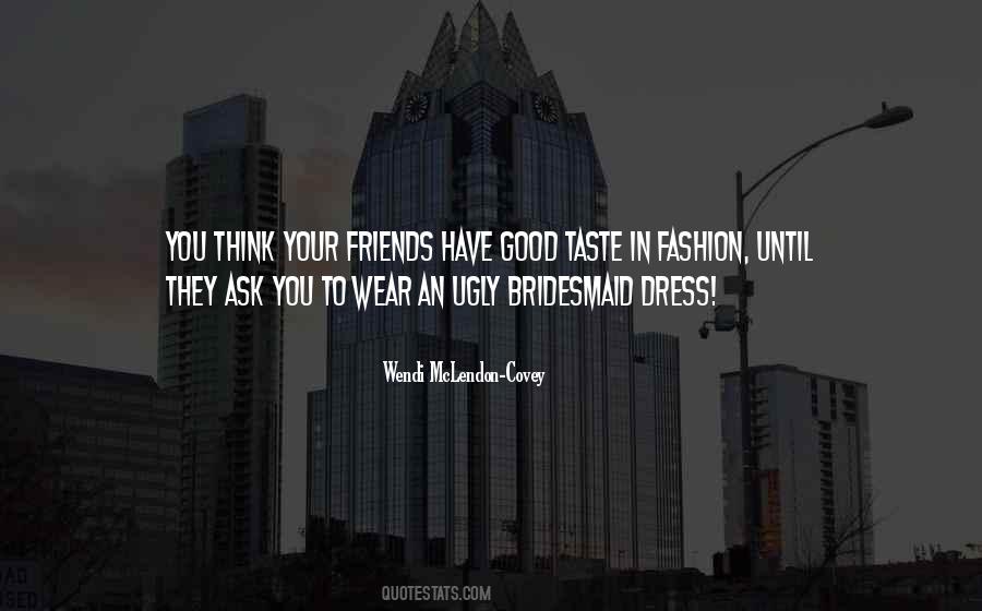 Quotes About Taste In Fashion #1782887