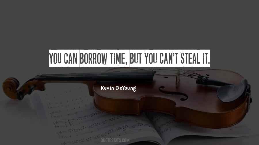 Borrow Steal Quotes #226169