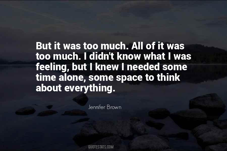 Quotes About Feeling Too Much #1141374