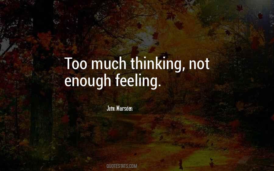 Quotes About Feeling Too Much #1326602