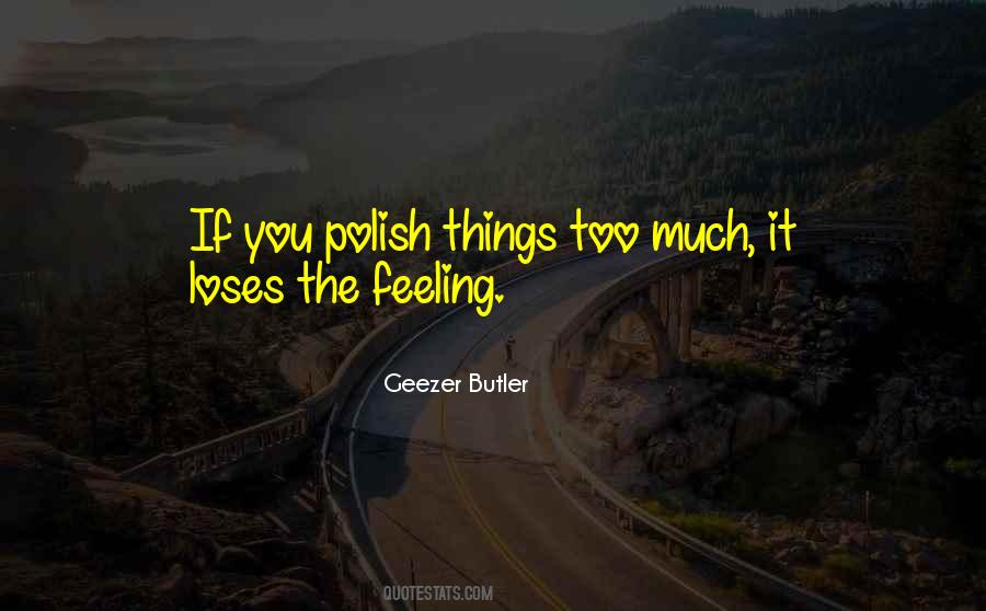 Quotes About Feeling Too Much #169371