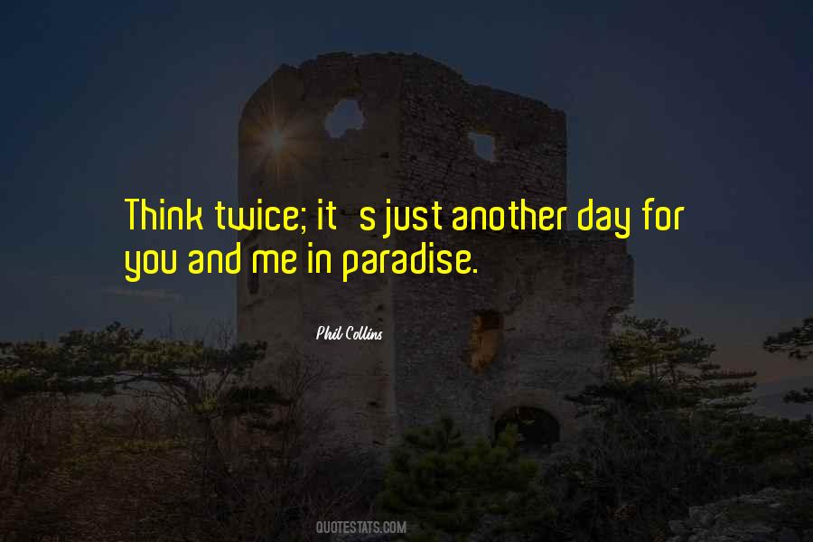 Quotes About Another Day In Paradise #1412292