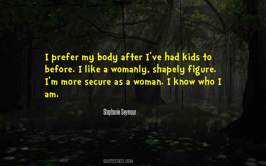 Quotes About I Know Who I Am #1240660