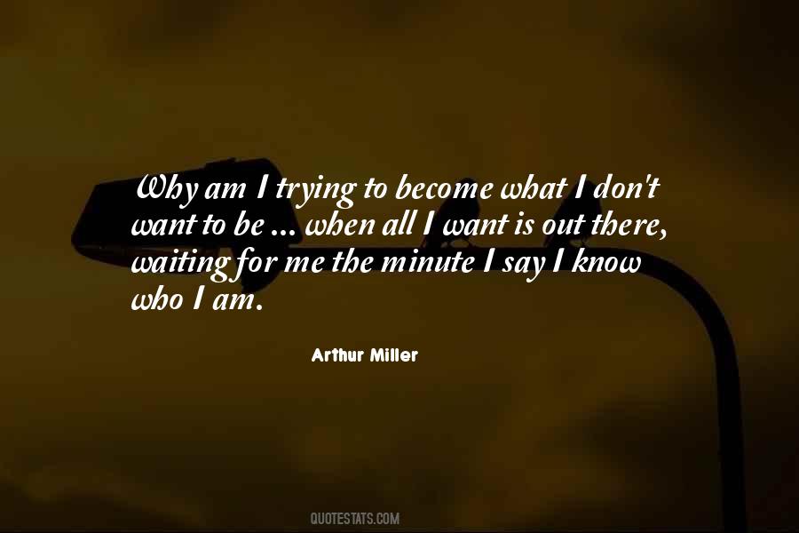 Quotes About I Know Who I Am #1324731