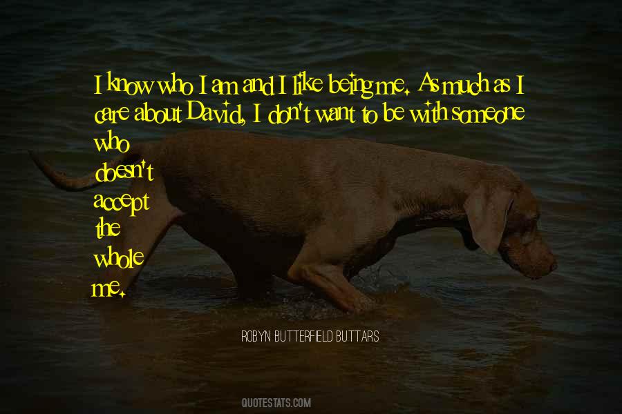 Quotes About I Know Who I Am #146390