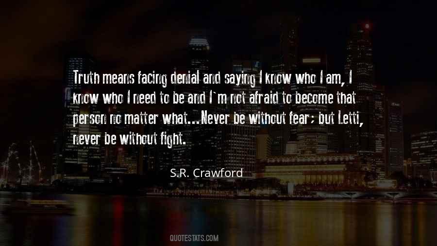 Quotes About I Know Who I Am #1559871