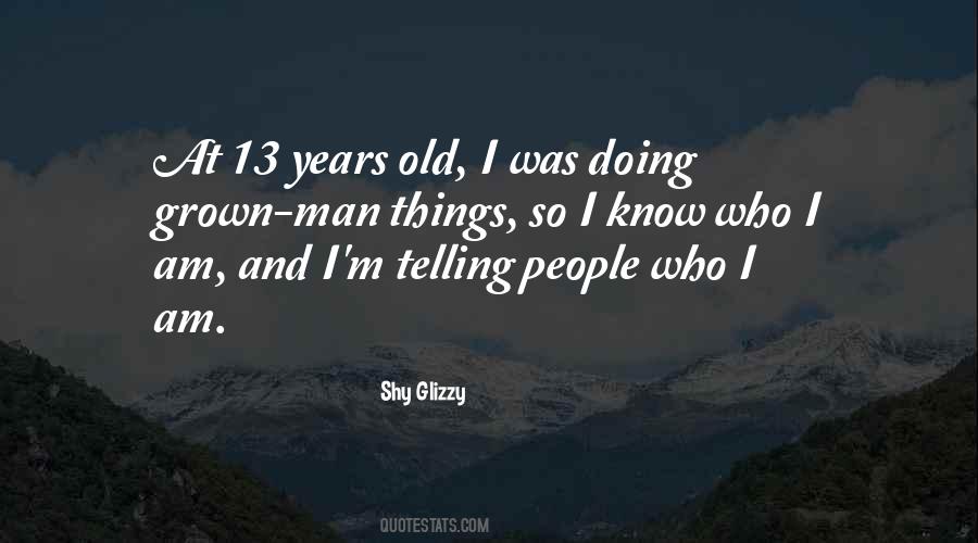 Quotes About I Know Who I Am #1705047
