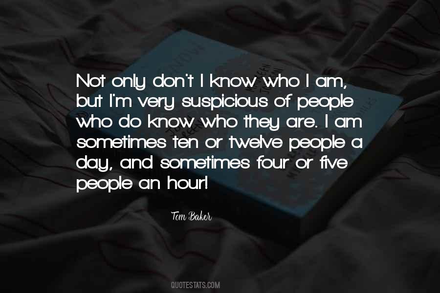 Quotes About I Know Who I Am #1799423