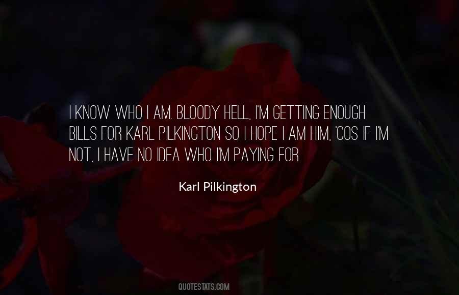 Quotes About I Know Who I Am #313505