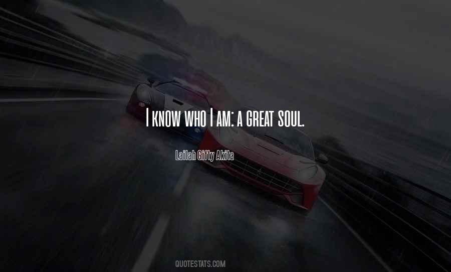 Quotes About I Know Who I Am #413693
