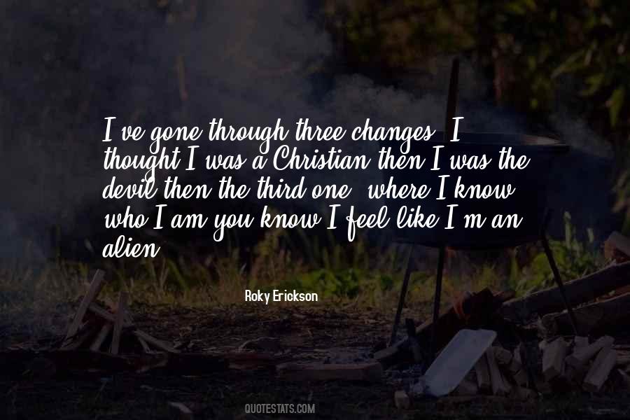 Quotes About I Know Who I Am #486381