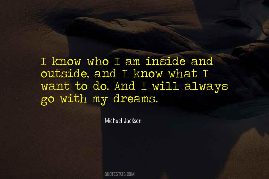 Quotes About I Know Who I Am #538690