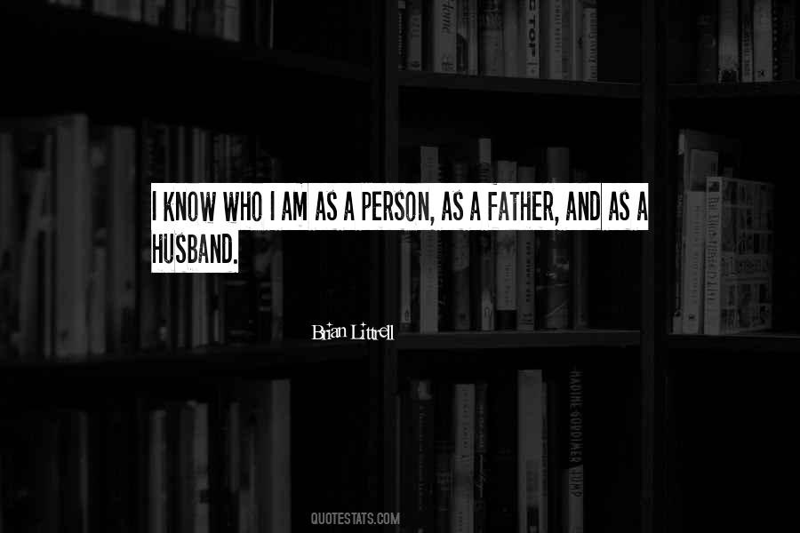 Quotes About I Know Who I Am #790421
