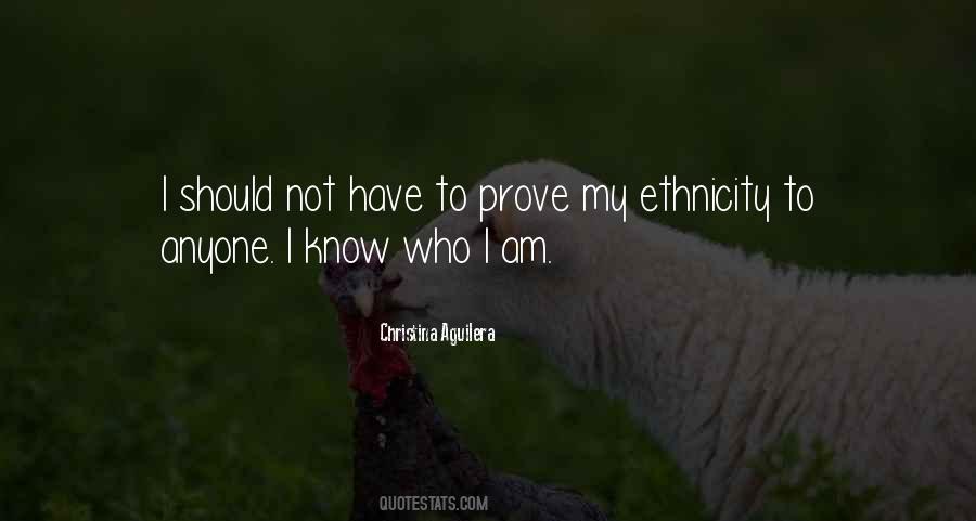 Quotes About I Know Who I Am #995845
