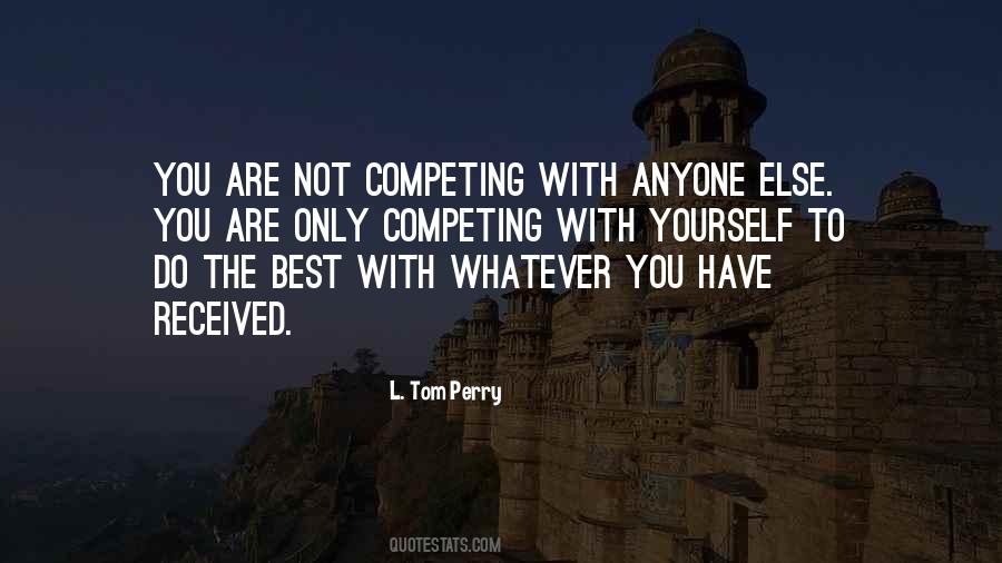 Quotes About Not Competing With Anyone #826286