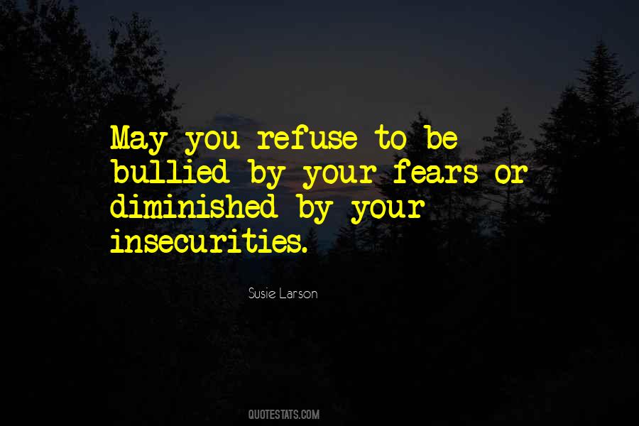 Your Insecurities Quotes #1348075