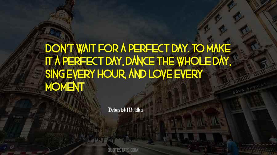 Love Every Moment Quotes #1392675