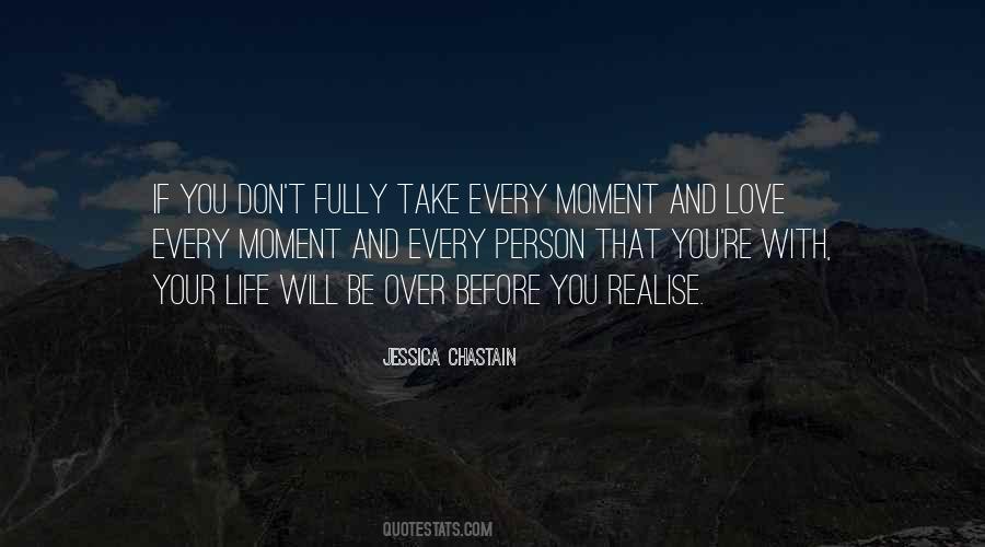 Love Every Moment Quotes #1652546