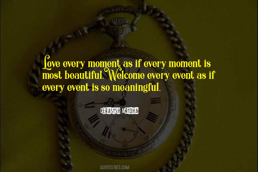 Love Every Moment Quotes #379277