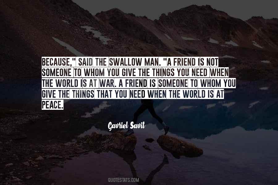 Quotes About When You Need A Friend #1301254