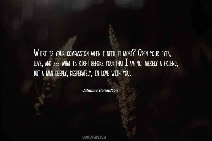Quotes About When You Need A Friend #1410194