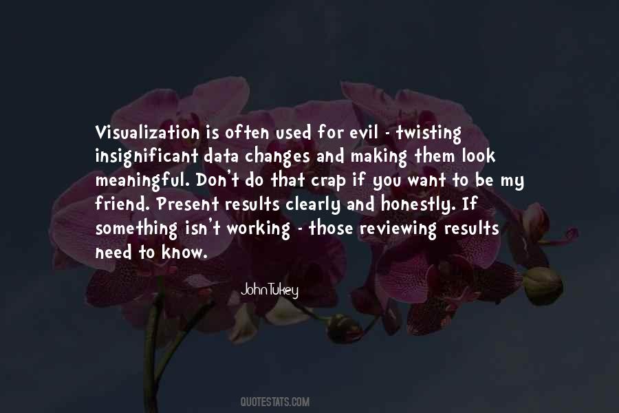 Quotes About When You Need A Friend #357514