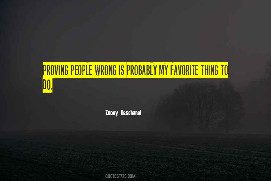 Quotes About Proving Them Wrong #217329