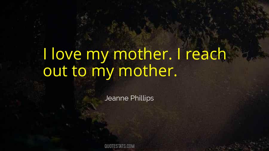 Quotes About Love My Mother #1753293