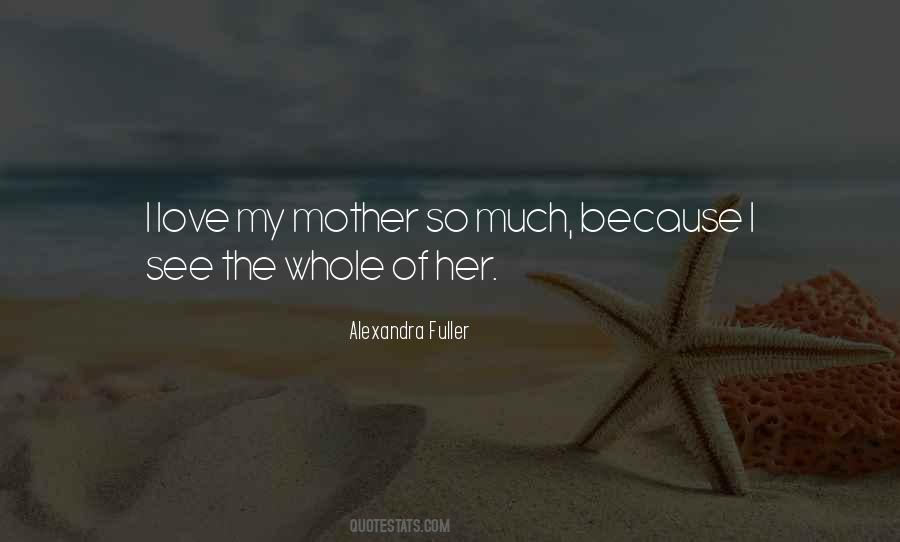 Quotes About Love My Mother #553220