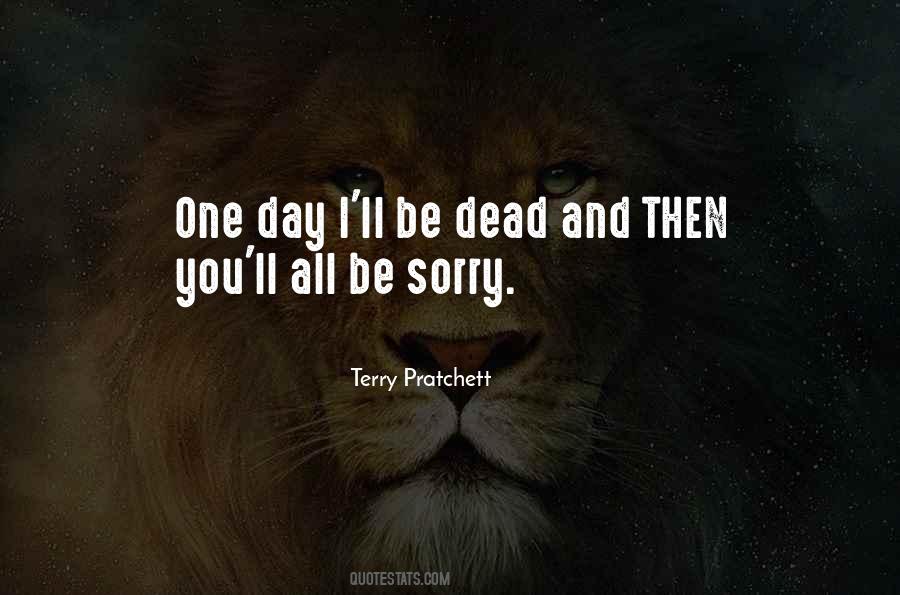 You Ll Be Sorry Quotes #897356