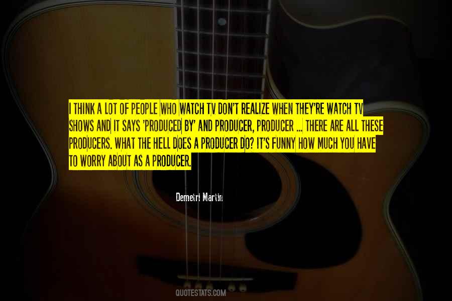 Quotes About Producers #1166442