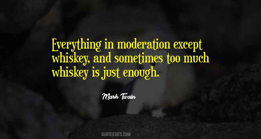 Quotes About Everything In Moderation #1193707