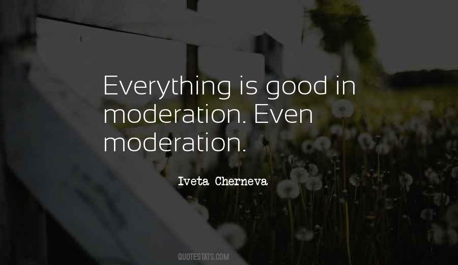 Quotes About Everything In Moderation #1353858