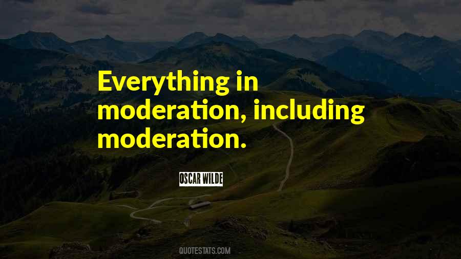 Quotes About Everything In Moderation #1572071