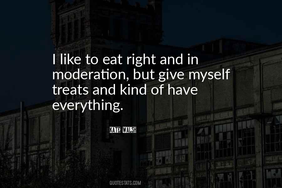 Quotes About Everything In Moderation #1826940