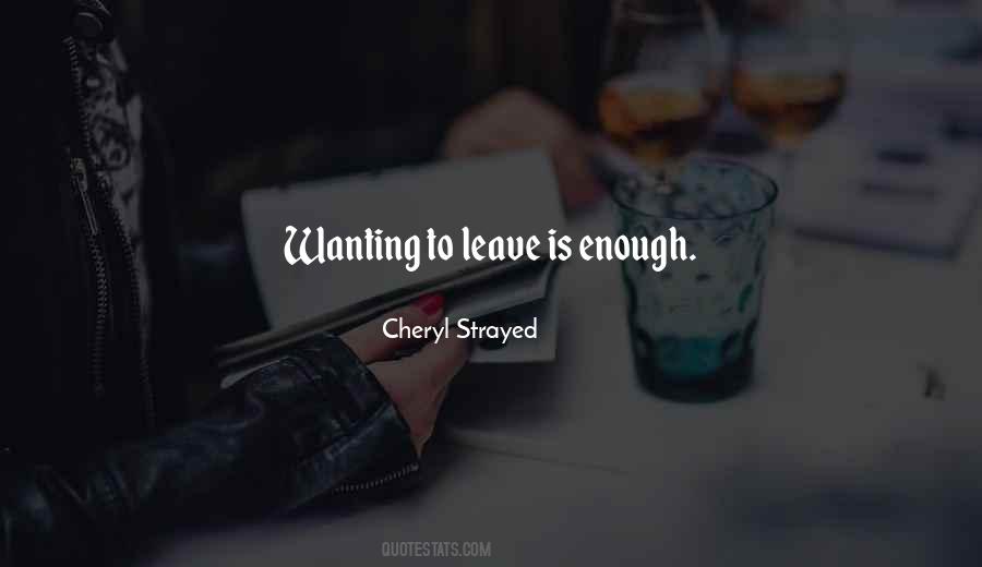 Quotes About Wanting To Leave #461044
