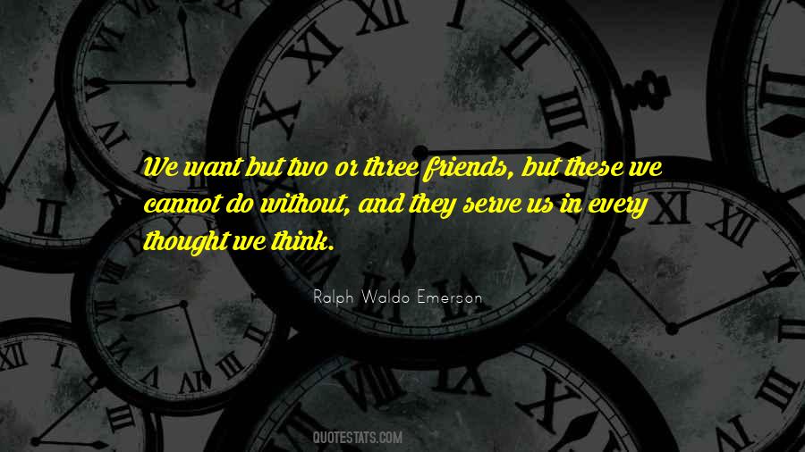 Quotes About Three Friends #1314044