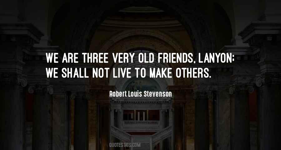 Quotes About Three Friends #961587