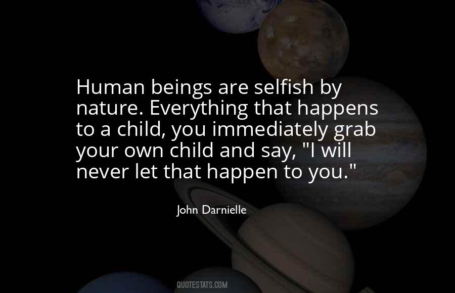 Humans By Nature Quotes #832595