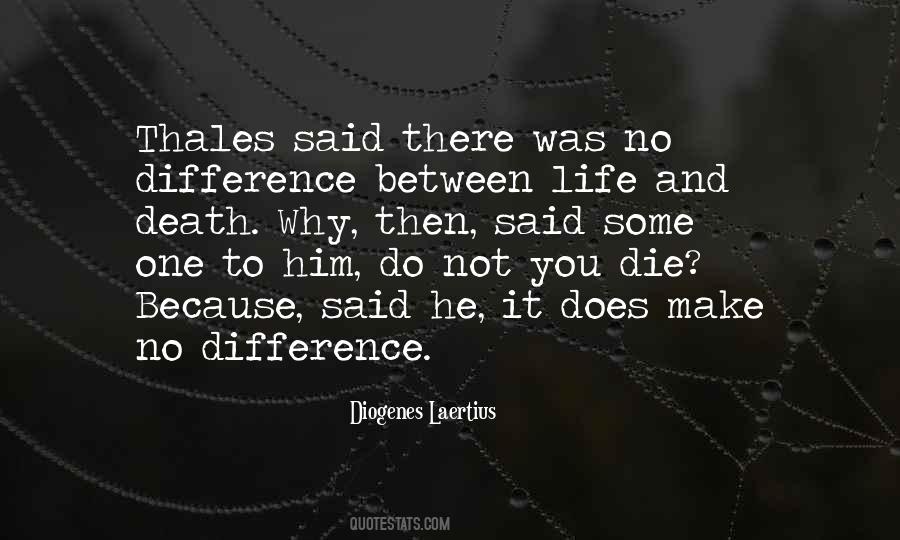 Quotes About Between Life And Death #1556244