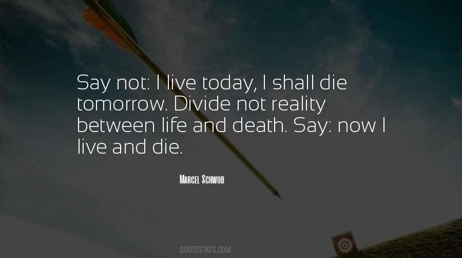 Quotes About Between Life And Death #1733380