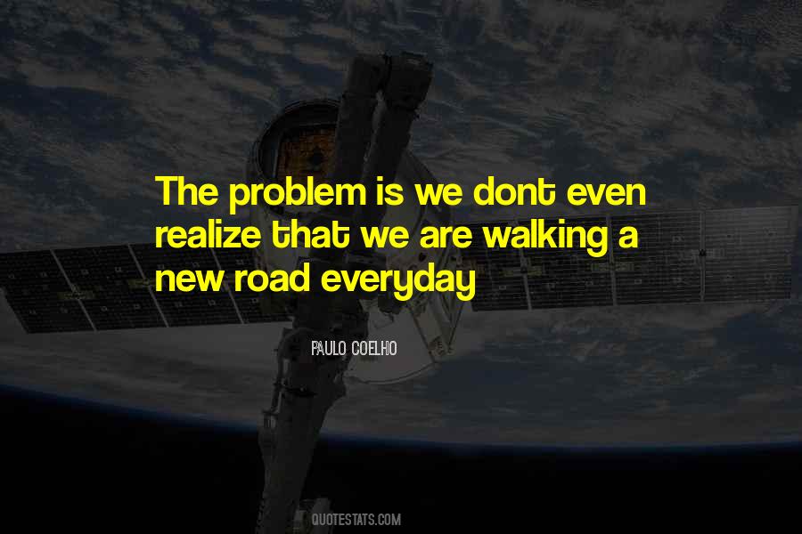 Quotes About Walking The Road #1521296